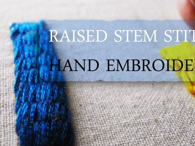 Raised stem stitch:Hand embroidery tutorial