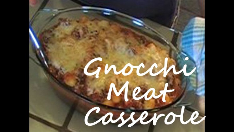 How to Make Gnocchi & Ground Beef Casserole