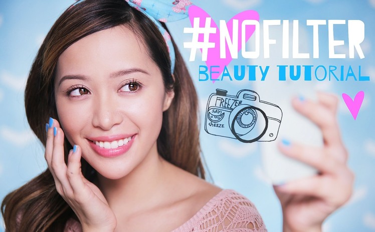 #NoFilter Beauty Tutorial