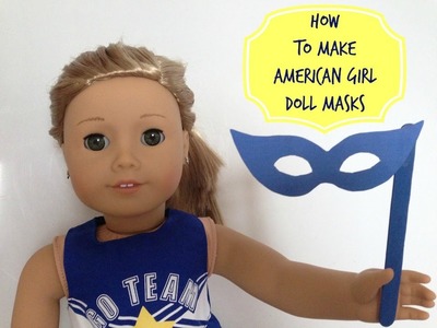 How to make a Mask for your American Girl Doll