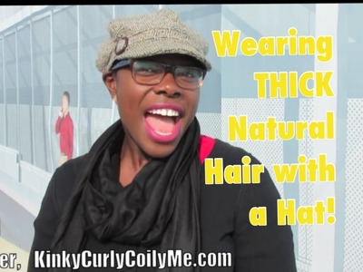279| Wearing Thick Natural Hair Under a Hat