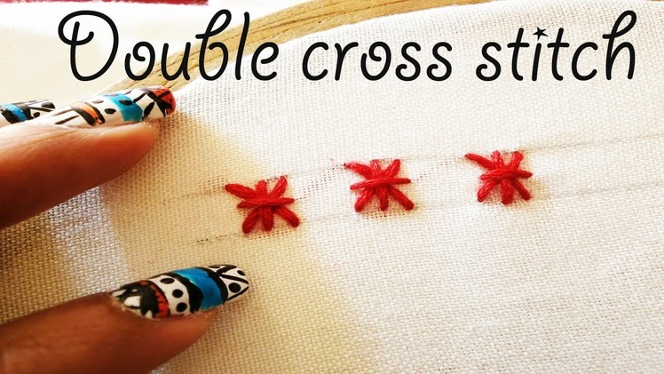 Double cross stitch: Hand Embroidery