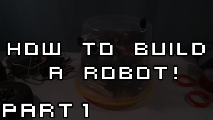 How to Build a Robot - Part 1 - Making the body