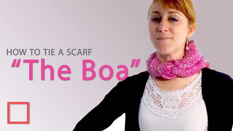 Ways to Tie a Scarf - The Boa