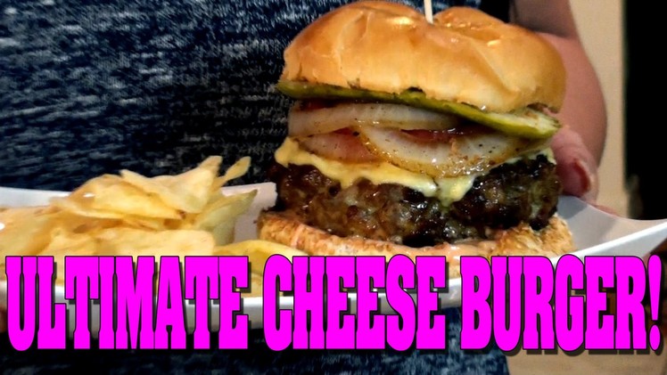 Mariah Milano's Ultimate Cheese Burger!