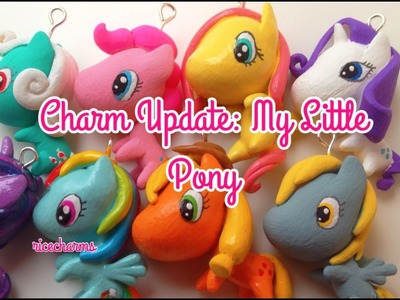 Polymer Clay Charm Update #22 My Little Pony Charms