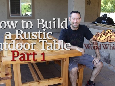 208 - How to Build a Rustic Outdoor Table (Part 1 of 2)