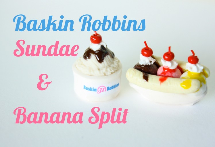 Baskin Robbins Banana Split & Sundae