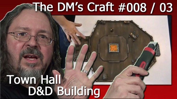 Crafting a large meeting hall for D&D (the DM's Craft, Ep 8, p3)