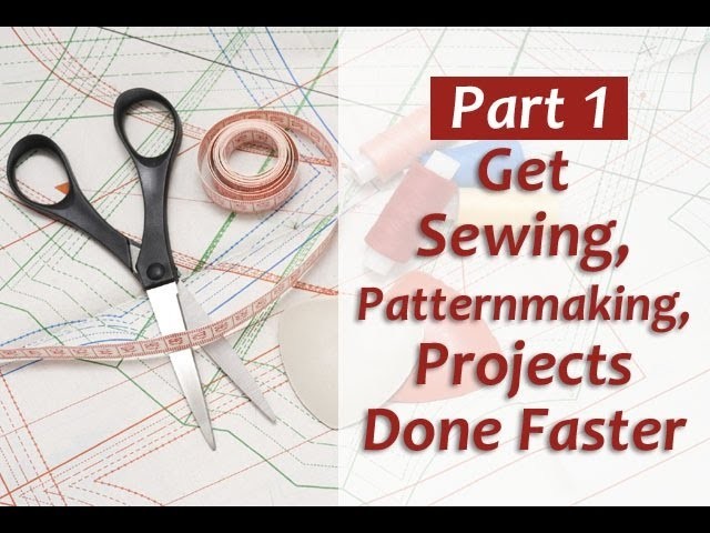 Get Sewing Projects Done Faster Part 1