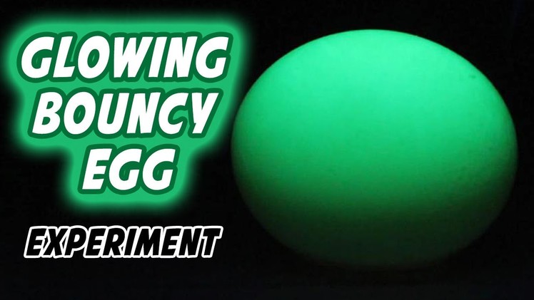 How To Make Glowing Bouncy Egg