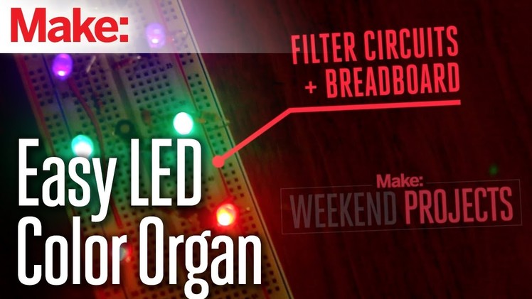 Weekend Projects - Easy LED Color Organ