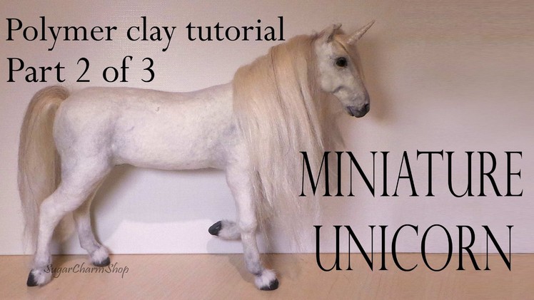Polymer Clay Horse. Unicorn Tutorial Pt. 2 - (Body)