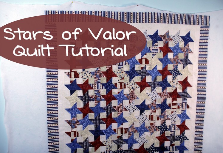 Stars of Valor Quilt Tutorial- GIVEAWAY!