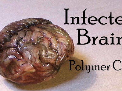 Halloween; Brain Polymer Clay Tutorial (Infected. Zombie Inspired)
