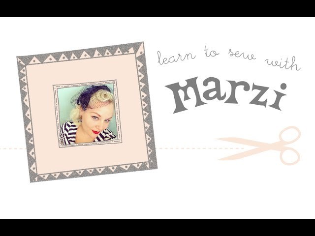 Learn To Sew With Marzi