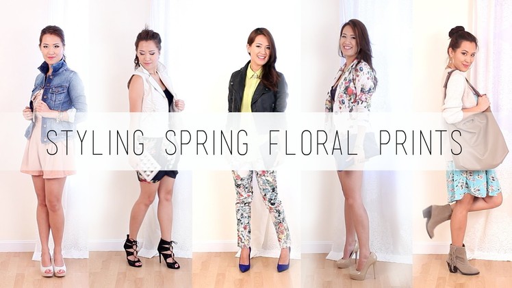 5 Ways to Style Fun Floral Prints: Fashion Lookbook
