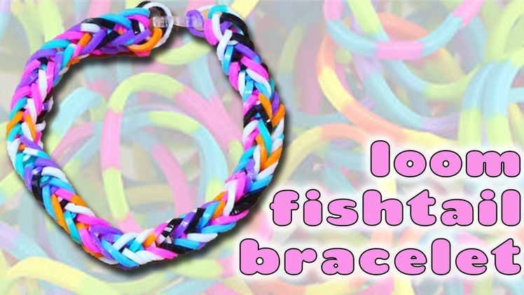 How to Make a Loom Fishtail Bracelet by Hand