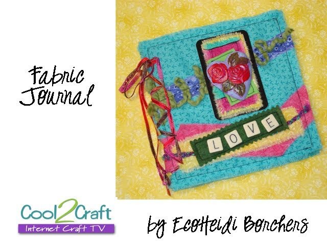 How to Make a Mixed Media and Fabric Journal by EcoHeidi Borchers