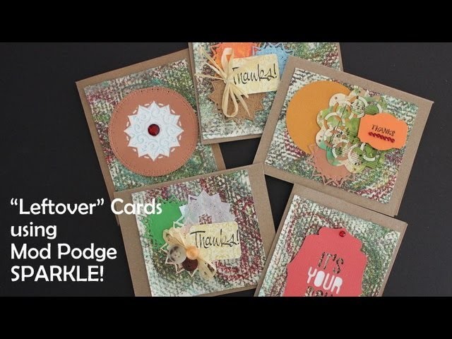 "Leftover" Cards using MOD PODGE SPARKLE