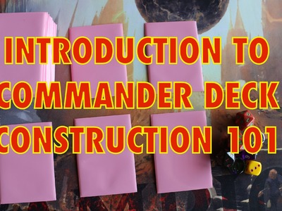 MTG - Introduction To Commander Deck Construction - How To Build EDH