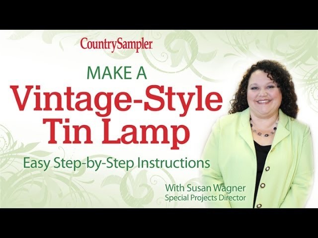 Step-by-Step Instructions to Make a Vintage-Style Tin Lamp