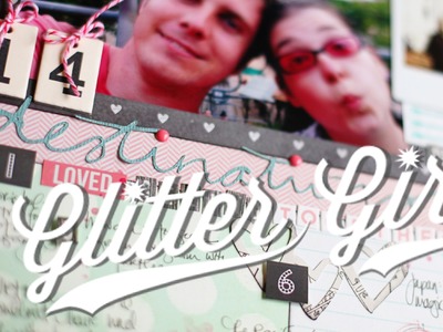 Glitter Girl Adventure 107: Love List Layouts