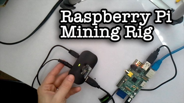 How to make a Raspberry Pi Bitcoin Mining Rig