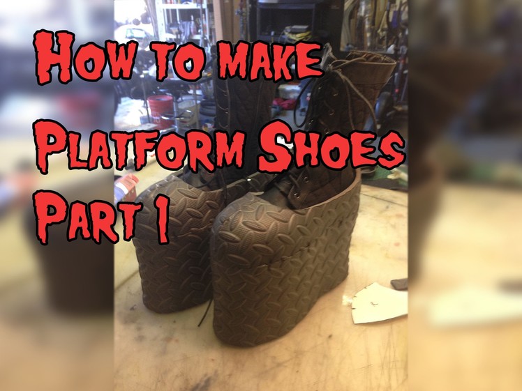 How To Make Platform shoes for Cosplay, Tutorial Part 1