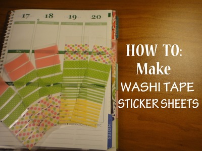 HOW TO: Make WASHI TAPE STICKER SHEETS For Your Erin Condren Life Planner