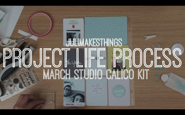 Project Life Process: Studio Calico Odyssey March Kit | julimakesthings