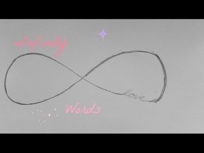 Quick drawing tutorial; Infinity Words