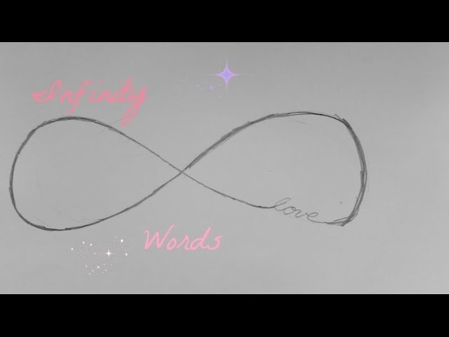 Quick drawing tutorial; Infinity Words