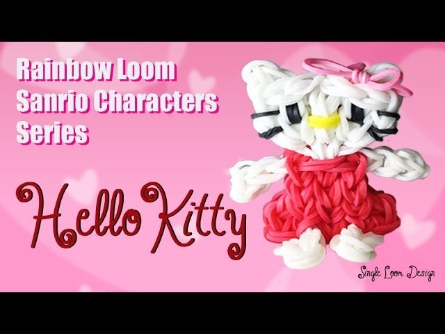 Rainbow Loom Sanrio Characters Series: Hello Kitty (Single Loom)
