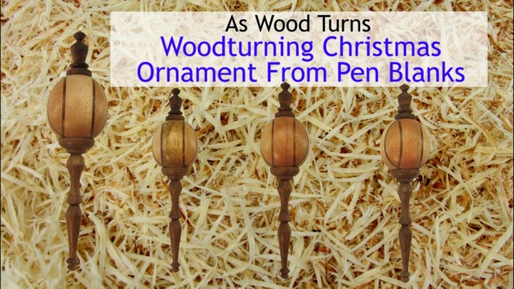 Woodturning Christmas Ornament From Pen Blanks