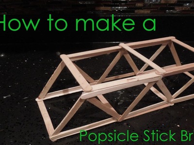 How to make a Popsicle Stick Bridge