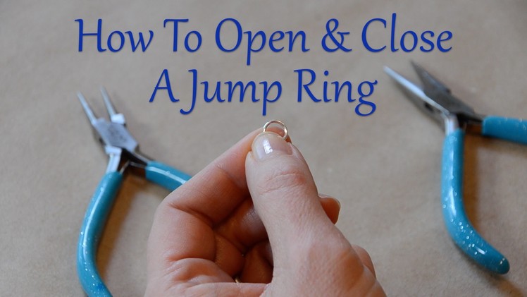 How To Open And Close A Jump Ring