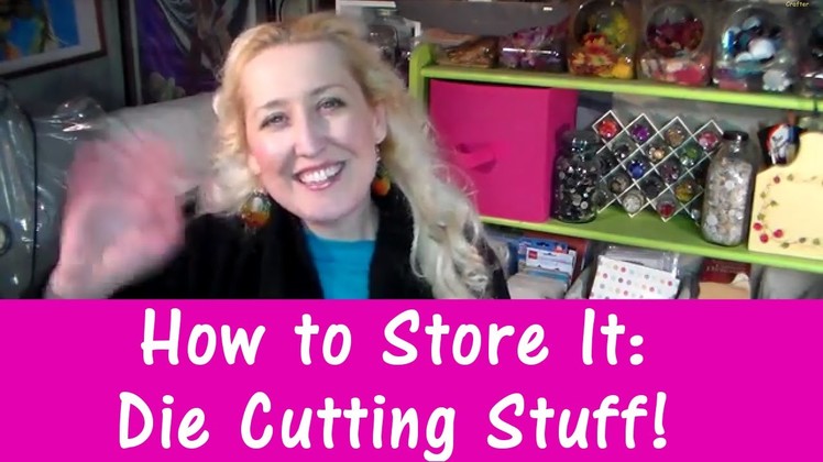 How to store die cutting stuff