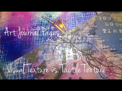 Art Journal Pages- Visual Texture vs. Tactile Texture