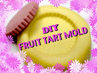 Clay Tutorial: Fruit Tart Mold