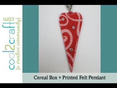 How to Make a Cereal Box Printed Felt Heart Pendant by EcoHeidi Borchers