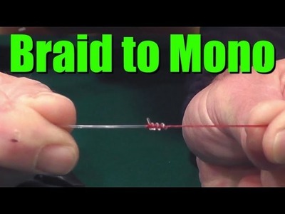 HOW TO Tie BRAIDED Fishing Line to MONOFILAMENT or Fluorocarbon Leader- Easy and Strong Fishing Knot