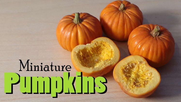 Miniature Pumpkins For Fall & Halloween - Polymer Clay Tutorial