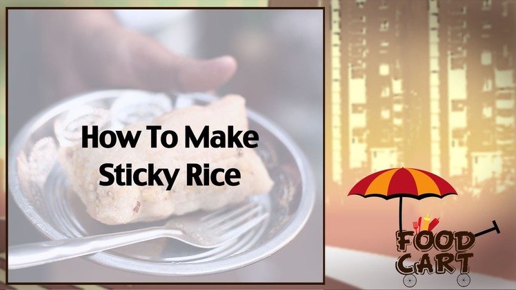 Tiretta Bazaar || Sticky Rice || Street Food || Oriental Cuisine || Food Cart || Part 5