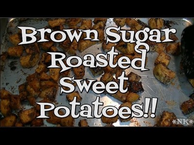 Brown Sugar Roasted Sweet Potatoes!!  Noreen's Kitchen