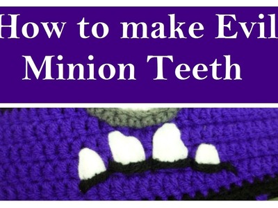 Evil Minion Teeth | How to make them | Video Tutorial
