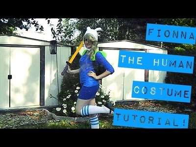 Fionna The Human Costume Tutorial!