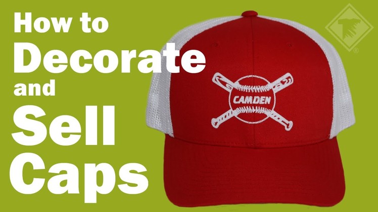 Learn How to Decorate and Sell Caps