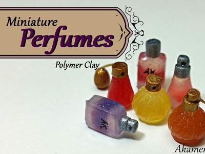 Miniature Perfumes - Polymer clay tutorial