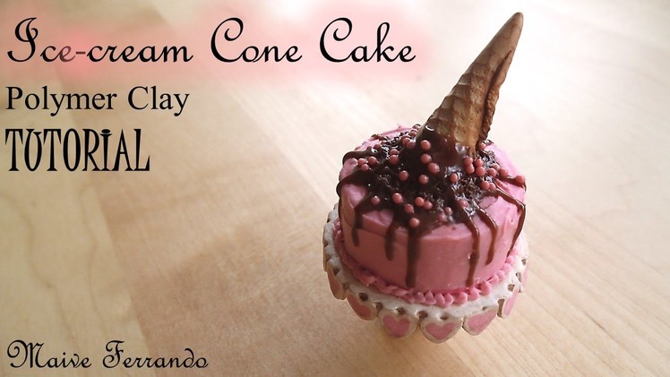 Miniature Polymer Clay Ice-Cream Cone Cake TUTORIAL | Maive Ferrando